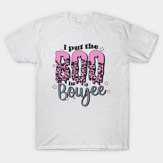 I Put The Boo in Boujee T-Shirt by KayBee Gift Shop